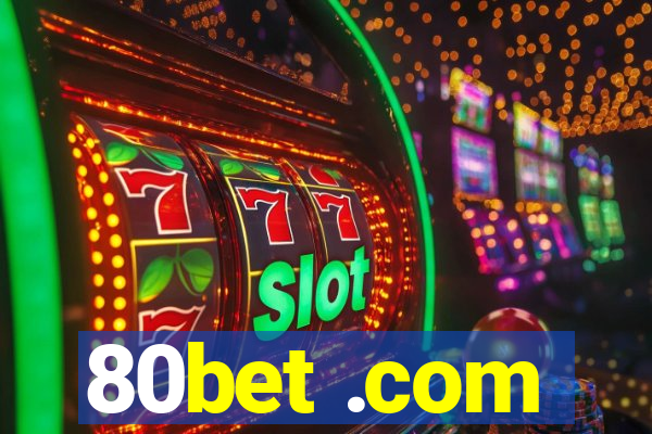 80bet .com